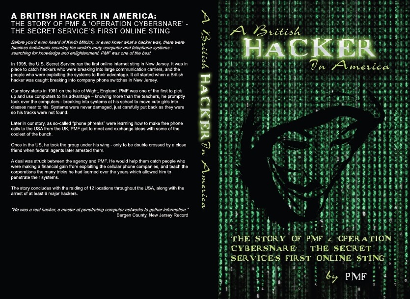 A British 
Hacker in 
America - The story of PMF & 'Operation Cybersnare' - The U.S. Secret 
Service's first online sting